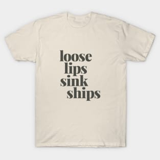 Loose Lips Sink Ships T-Shirt